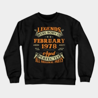 45th Birthday Gift Legends Born In February 1978 45 Years Old Crewneck Sweatshirt